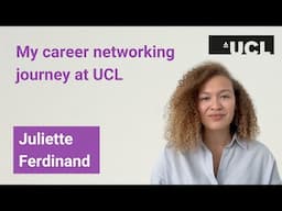 How to network at UCL | Juliette’s journey