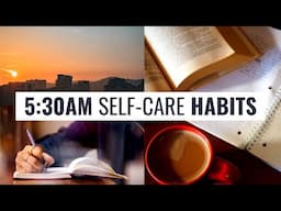 *New* 5:30AM Morning Routine (I'm NOT a Morning Person!) || 7 Self-Care Habits