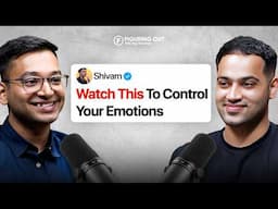 Emotional Intelligence Coach: How To Deal With Emotions & Relationships | Shivam | FO311 Raj Shamani