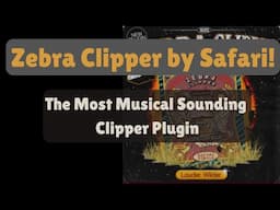 Zebra Clipper By Safari Plugins: The Most Musical Sounding Clipper Plugin #musicproduction #audio