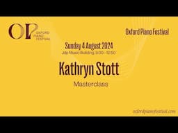 Kathryn Stott Masterclass | Oxford Piano Festival 2024