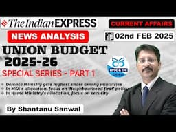 Indian Express Newspaper Analysis | 02 FEBRUARY 2025 | Union Budget 2025-26 | Part 1 #upsc2025