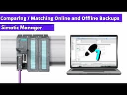 Comparing and Matching the Offline and Online PLC backups using Simatic Manager Software