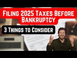 Filing Taxes Before Filing Bankruptcy in 2025: 3 Things To Know