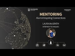 Interview Techniques, with Laura McGrath. Part of Alumni Inspiring Connections Mentoring series.