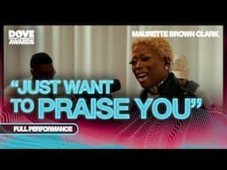 Maurette Brown Clark - Just Want To Praise You | Live Performance | GMA Dove Awards