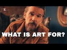 Why Art is NOT a Luxury | by Ethan Hawke