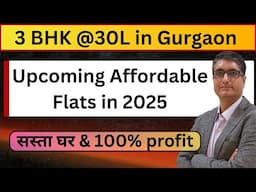 🔥Affordable housing property in Delhi NCR | Gurugram housing projects 2025 | Affordable flats | 3BHK