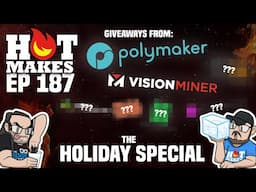 The 2024 #HotMakes Holiday Special! Giveaways from Polymaker, Vision Miner, and more!