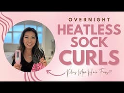 Overnight Heatless Sock Curls Tutorial + Current Hair Favorites!!!