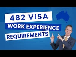 482 Visa Requirements - Everything you need to know about work experience for the 482 visa