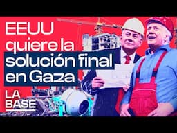 La Base 5x84 | Trump defiende una limpieza étnica total en Gaza para construir hoteles de lujo