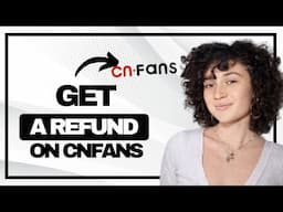 How to Get a Refund on Cnfans (Best Method)