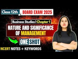 Nature and Significance of Management | One Shot | Class 12 | Business Studies