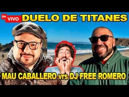 🔴EnVivo |  DUELO DE YOUTUBERS  MAU CABALLERO vrs DJ FREE ROMERO/ LA REVELION