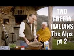 Two Greedy Italians - The Italian Alps pt 2