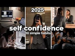 10 Simple Habits to Build Self Confidence in 2025 | How to Be More Confident!