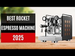 TOP 5: Best Rocket Espresso Machines 2025