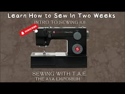 Sew It Begins: 2 Weeks to Sewing Success!