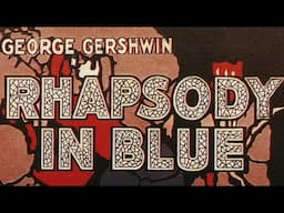 The Story Of Gershwin's "Rhapsody In Blue" (1924)