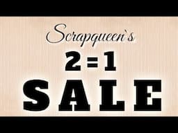 Scrapqueen`s New Years Big Sale 2+1