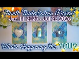 NORTH NODE INTO PISCES 🐠 Jan 2025 - Jul 2026 ✨ What’s Happening for You? 💫 Pick a Card Tarot Reading