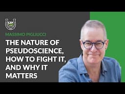 Why Bother? The Nature of Pseudoscience, How to Fight It, and Why It Matters | Massimo Pigliucci