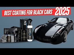 Best Ceramic Coating for Black Cars 2025 | Best Ceramic Coating