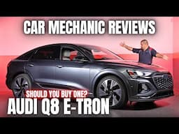 Should You Buy an Audi Q8 e-tron? Thorough Review By A Mechanic