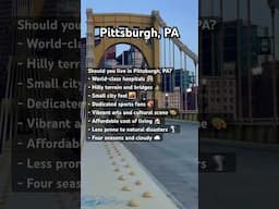 Should you live in Pittsburgh, Pennsylvania?