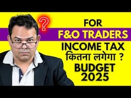 Income Tax on F&O Trading in India - New Tax Rules - Budget 2025-26