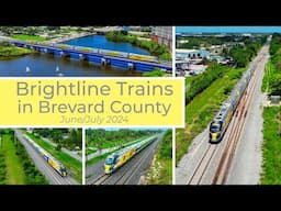 Brightline Trains in Brevard County - June/July 2024