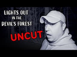 LIGHTS OUT IN THE DEVILS FOREST ALONE (UNCUT)