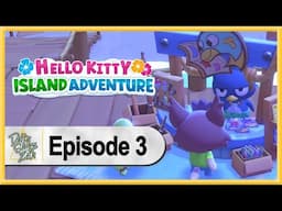 Hello Kitty Island Adventure WALKTHROUGH PLAYTHROUGH LET'S PLAY GAMEPLAY - Part 3