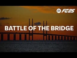 EA SPORTS FC 25 | Battle Of The Bridge - RUSH