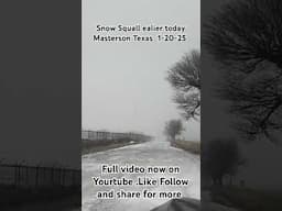 Snow Squall ealier today Masterson Texas  1-20-25  #shorts