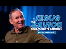 Jesus The Savior (Four Facets to Salvation) | Bayless Conley | Cottonwood Church