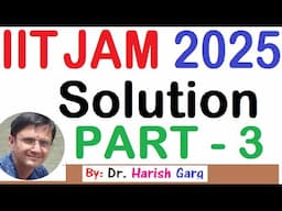 IIT JAM 2025 Solution | Part 3 | Mathematics Solution