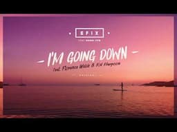 EFIX & Henri Pfr - I'm Going Down (feat. Florence Welch & Kid Harpoon)