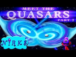 Meet the Quasars Part 2 - Extreme Quasars - Astronomy / Outer Space Song for kids - The Nirks®