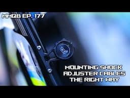 MMQB Ep. 177: How to properly mount shock adjuster cables.