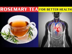 Explore The Amazing Benefits Of Rosemary Tea For Your Health