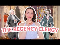 Why Mr Collins *loves* Lady Catherine | Regency Era Clergy in Jane Austen's Novels Explained