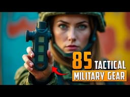 85 Incredible Tactical Military Gear & Gadgets