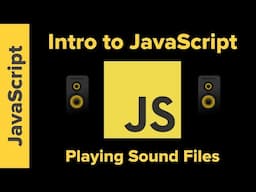 Intro to JavaScript Playing Sound Files