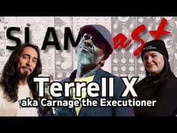 SlamCast Ep.12  Terrell X aka Carnage The Executioner