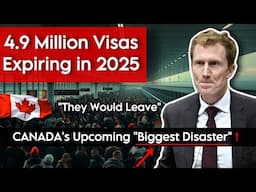 4.9 Million People with Expiring Visas - Expected to LEAVE CANADA in 2025 🇨🇦