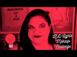 LED Lights Makeup Challenge | Musings of a Fox