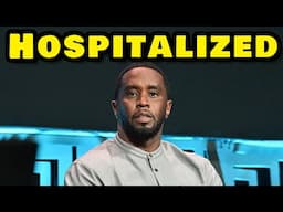 Diddy’s In The Hospital