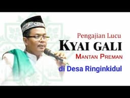 PENGAJIAN LUCU KYAI GALI DI DESA RINGINKIDUL